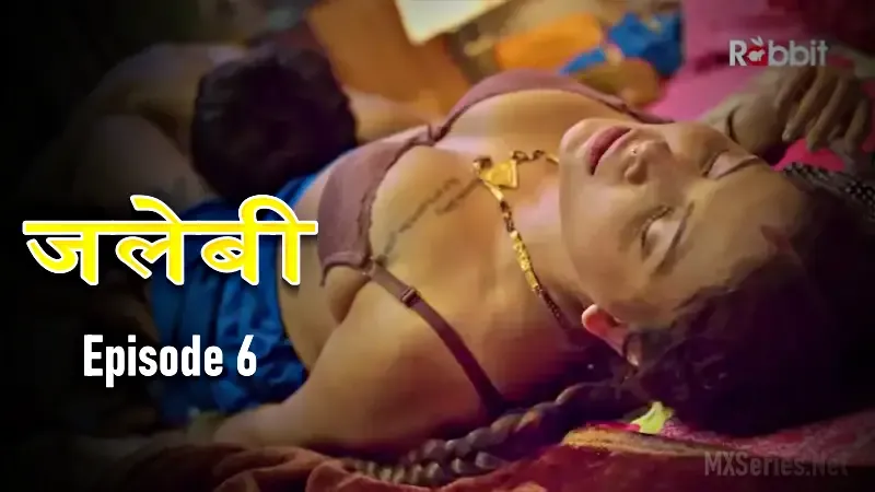 Jalebi Episode 6 (Rabbit Web Series) » WEBxSERIES.WORK