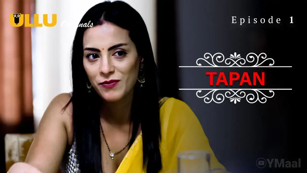 Tapan Episode 1 (ULLU Web Series) » WEBxSERIES.WORK