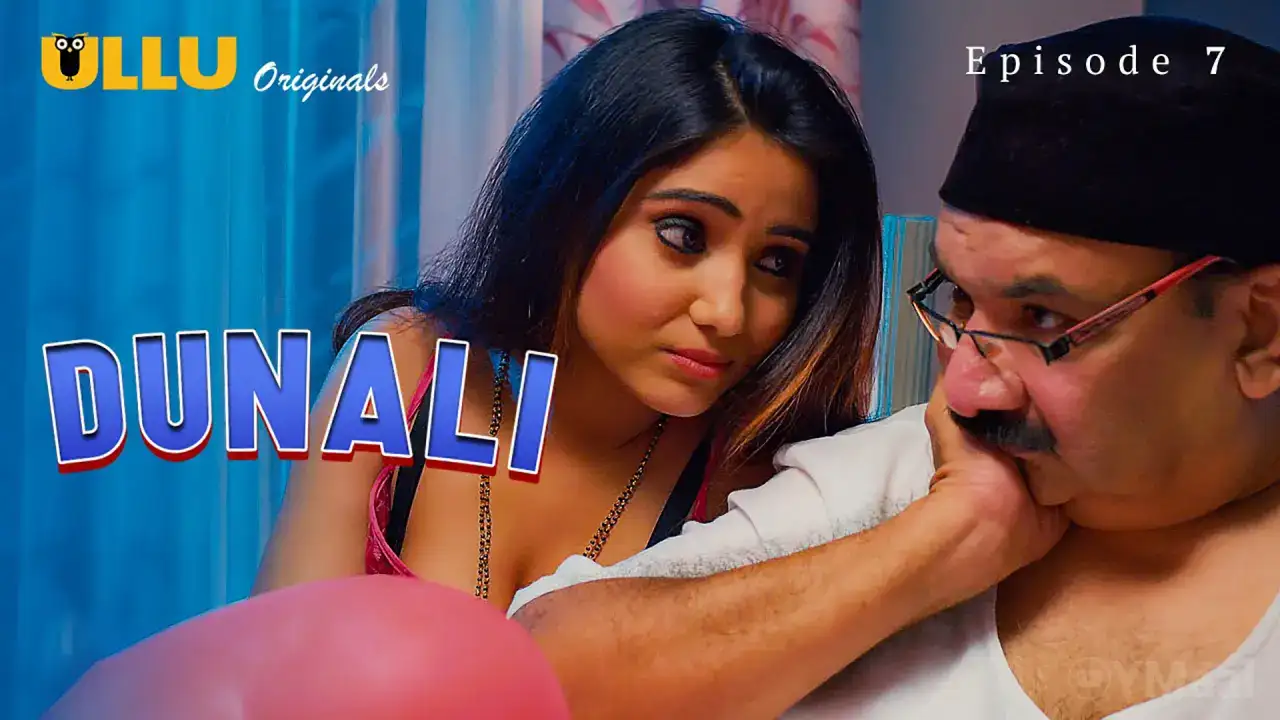 Dunali Episode 7 (ULLU Web Series) » WEBxSERIES.WORK