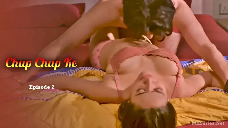 Chup Chup Ke Episode 2 (Hulchul Web Series) » WEBxSERIES.WORK