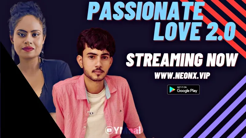 Passionate Love 2 (NEONX Web Series) » WEBxSERIES.WORK
