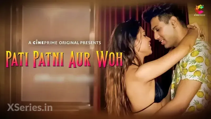 Pati Patni Aur Woh (CinePrime Web Series) » WEBxSERIES.WORK