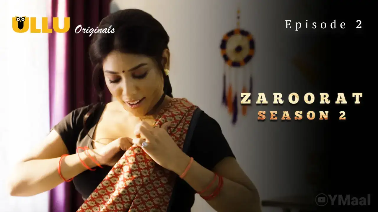 Zaroorat 2 Episode 2 (ULLU Web Series) » WEBxSERIES.WORK