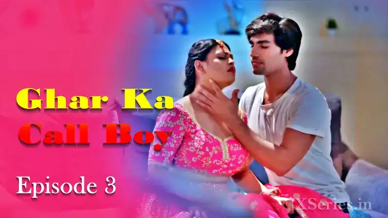 Ghar Ka Call Boy Episode 3 (Primeplay Web Series) » WEBxSERIES.WORK