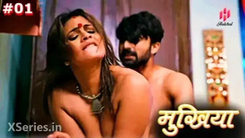 Mukhiyaa Episode 1 (Hulchul Web Series) » WEBxSERIES.WORK