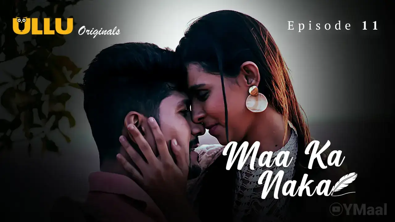 Maa Ka Naka Episode 11 (ULLU Web Series) » WEBxSERIES.WORK