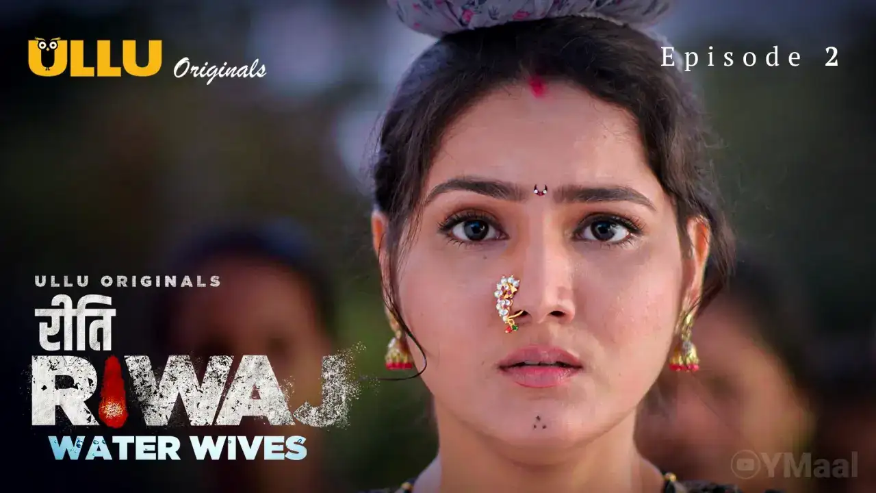 Riti Riwaj Water Wives Episode 2 (ULLU Web Series) » WEBxSERIES.WORK