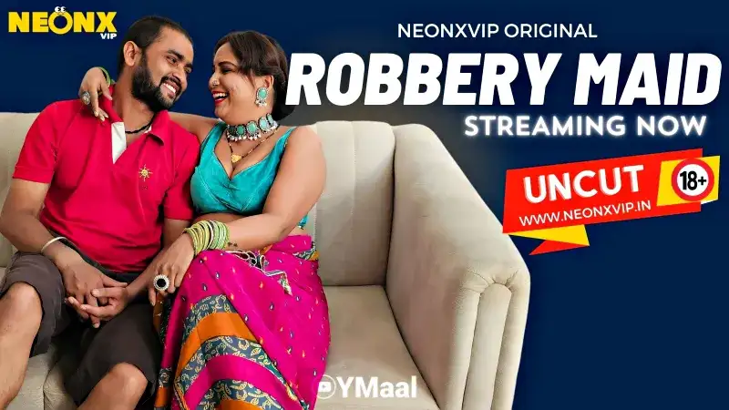 Robbery Maid (NEONX Web Series) » WEBxSERIES.WORK