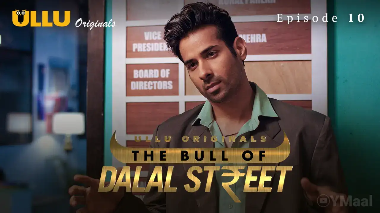 The Bull Of Dalal Street Episode 10 (ULLU Web Series) » WEBxSERIES.WORK
