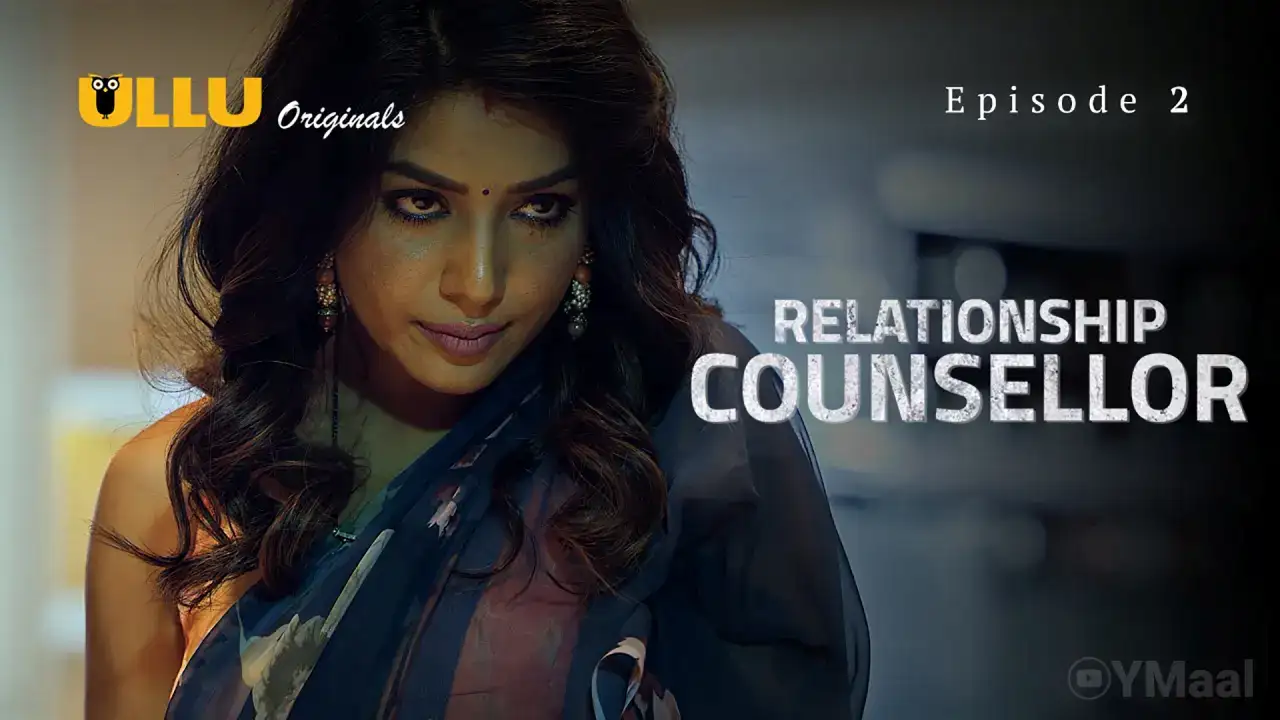 Relationship Counsellor Episode 2 (ULLU Web Series) » WEBxSERIES.WORK