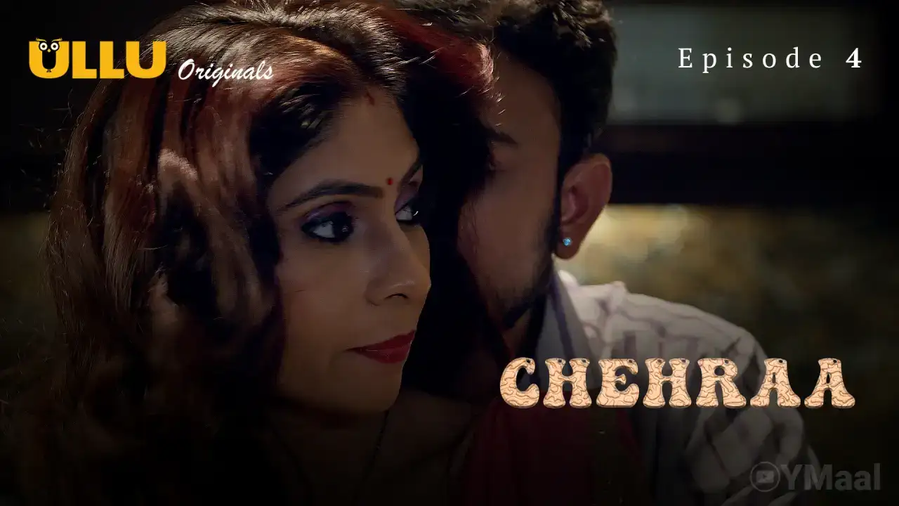 Chehraa Episode 4 (ULLU Web Series) » WEBxSERIES.WORK