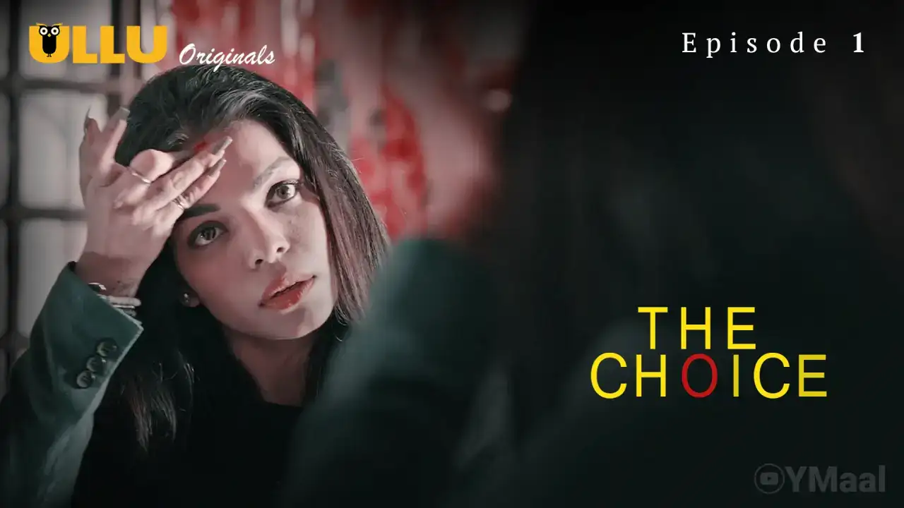 The Choice Episode 1 (ULLU Web Series) » WEBxSERIES.WORK