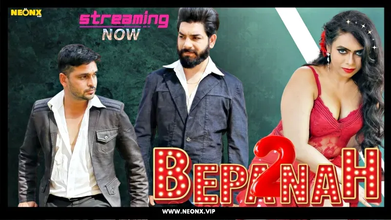Bepanah 2 (NEONX Web Series) » WEBxSERIES.WORK