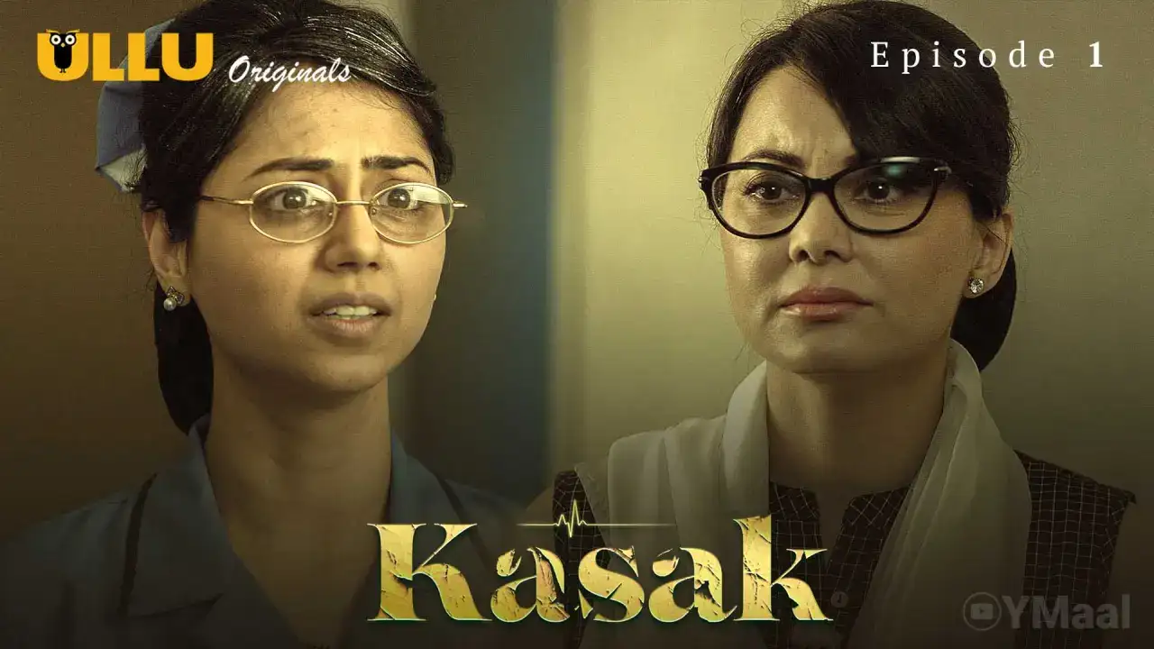 Kasak Episode 1 (ULLU Web Series) » WEBxSERIES.WORK