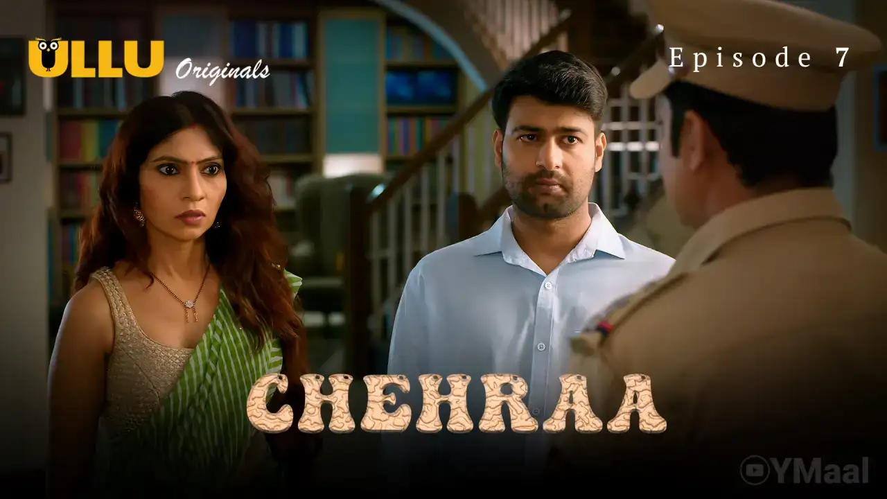 Chehraa Episode 7 (ULLU Web Series) » WEBxSERIES.WORK