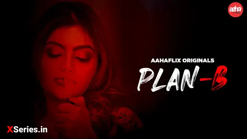 Plan B (AahaFlix Web Series) » WEBxSERIES.WORK