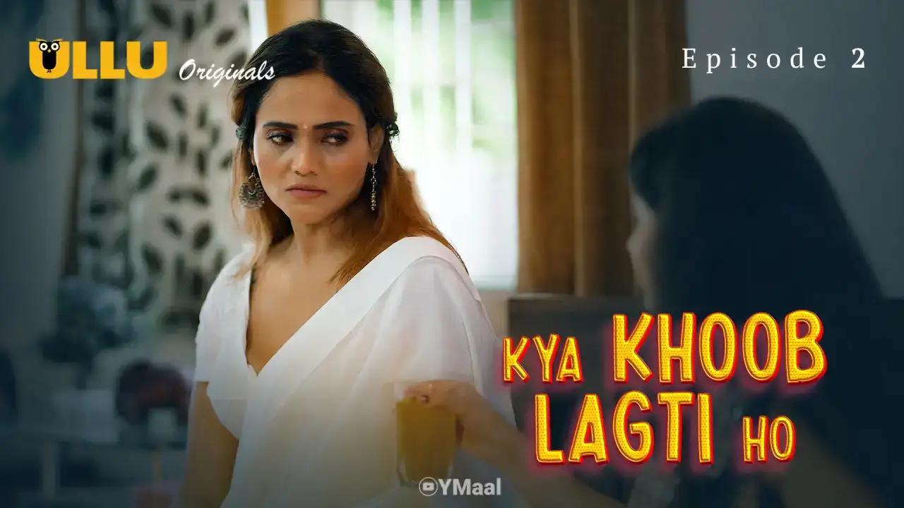Kya Khoob Lagti Ho Episode 2 (ULLU Web Series) » WEBxSERIES.WORK