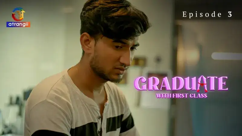 Graduate With First Class Episode 3 (Atrangii Web Series) » WEBxSERIES.WORK