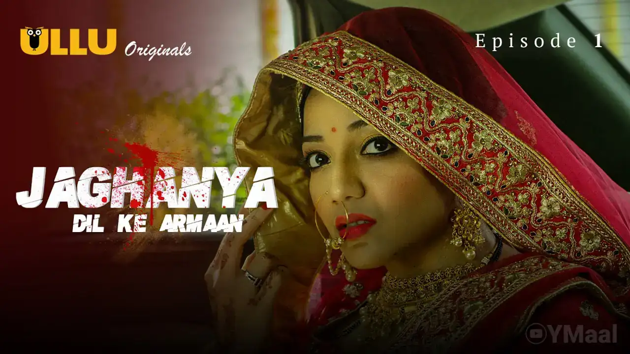 Jaghanya Dil Ke Armaan Episode 1 (ULLU Web Series) » WEBxSERIES.WORK