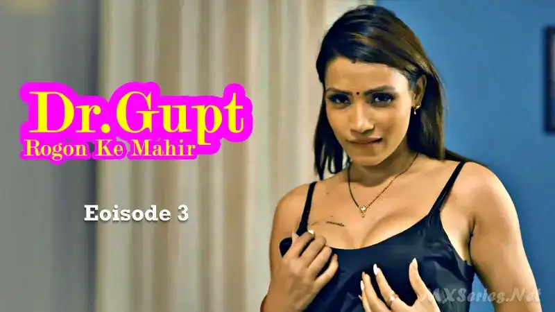 Dr. Gupt Rogon Ke Mahir Episode 3 (WOOW Web Series) » WEBxSERIES.WORK