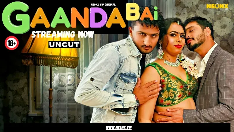 Gaanda Bai 1 (NEONX Web Series) » WEBxSERIES.WORK