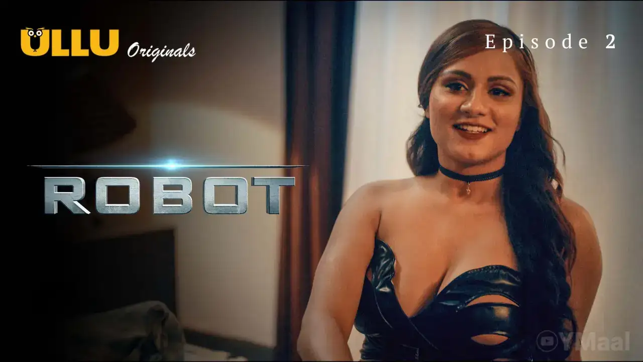 Robot Episode 2 (ULLU Web Series) » WEBxSERIES.WORK