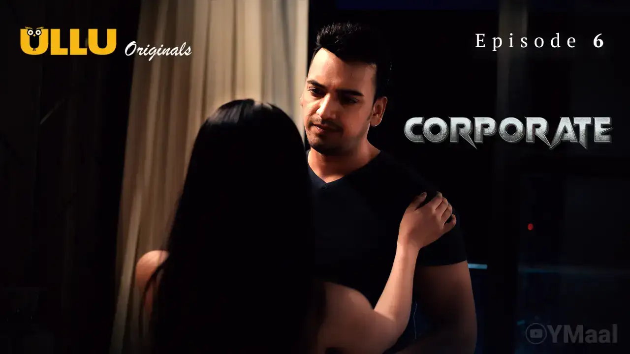 Corporate Episode 6 (ULLU Web Series) » WEBxSERIES.WORK