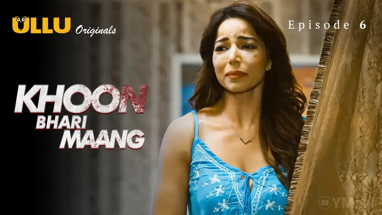 Khoon Bhari Maang Episode 6 (ULLU Web Series) » WEBxSERIES.WORK