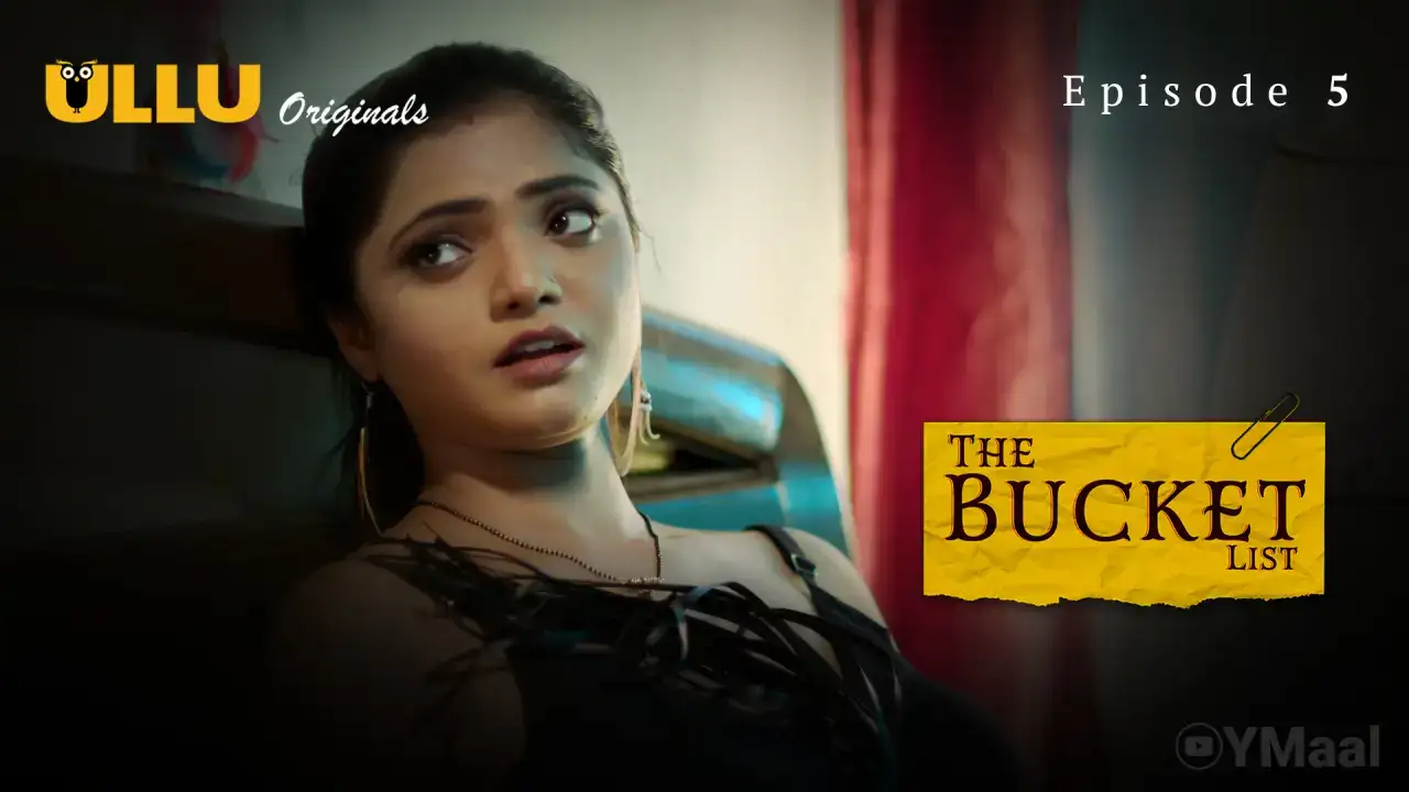 The Bucket List Episode 5 (ULLU Web Series) » WEBxSERIES.WORK