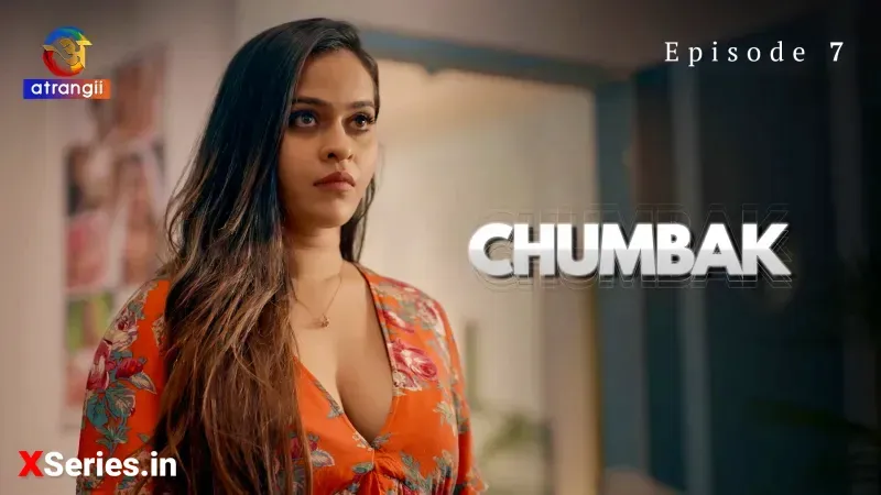 Chumbak Episode 7 (Atrangii Web Series) » WEBxSERIES.WORK