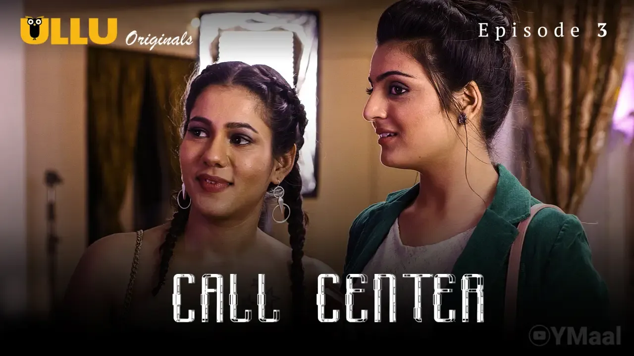 Call Center Episode 3 (ULLU Web Series) » WEBxSERIES.WORK