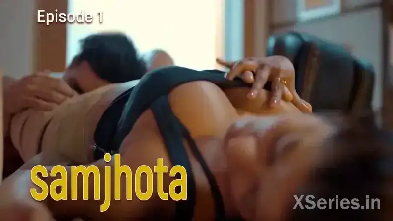 Samjhota Episode 1 (Hulchul Web Series) » WEBxSERIES.WORK