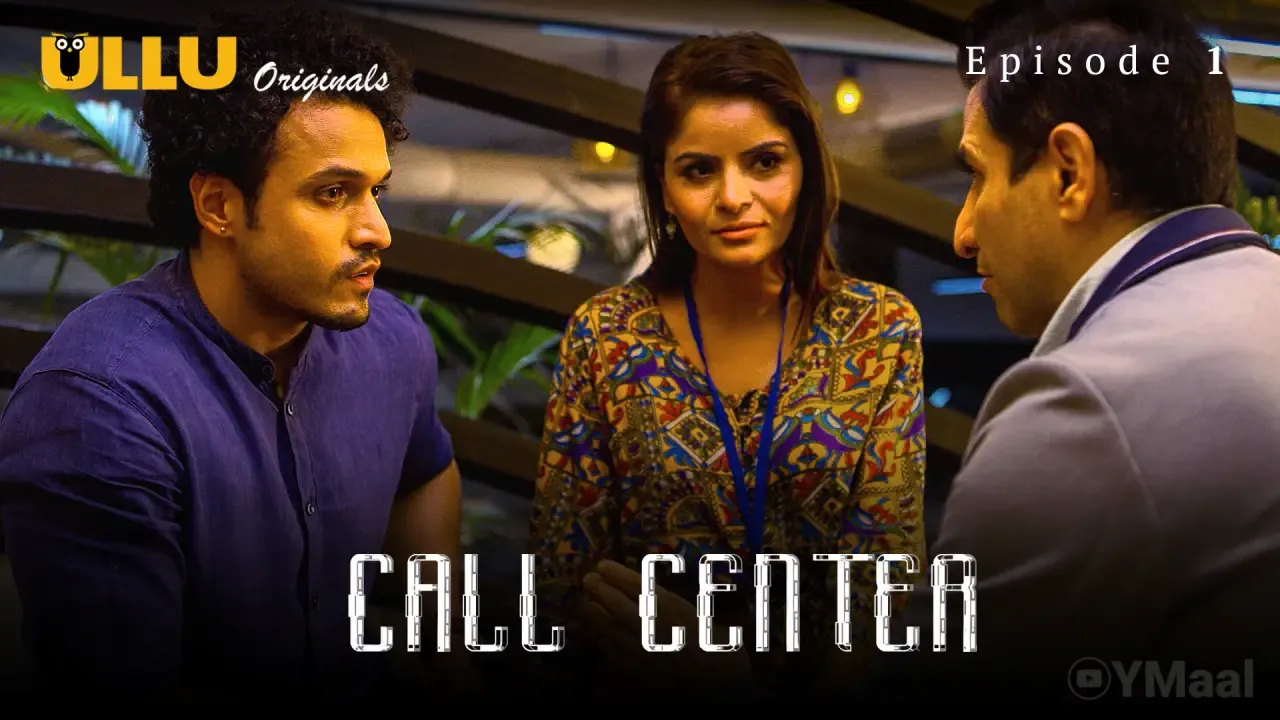 Call Center Episode 1 (ULLU Web Series) » WEBxSERIES.WORK