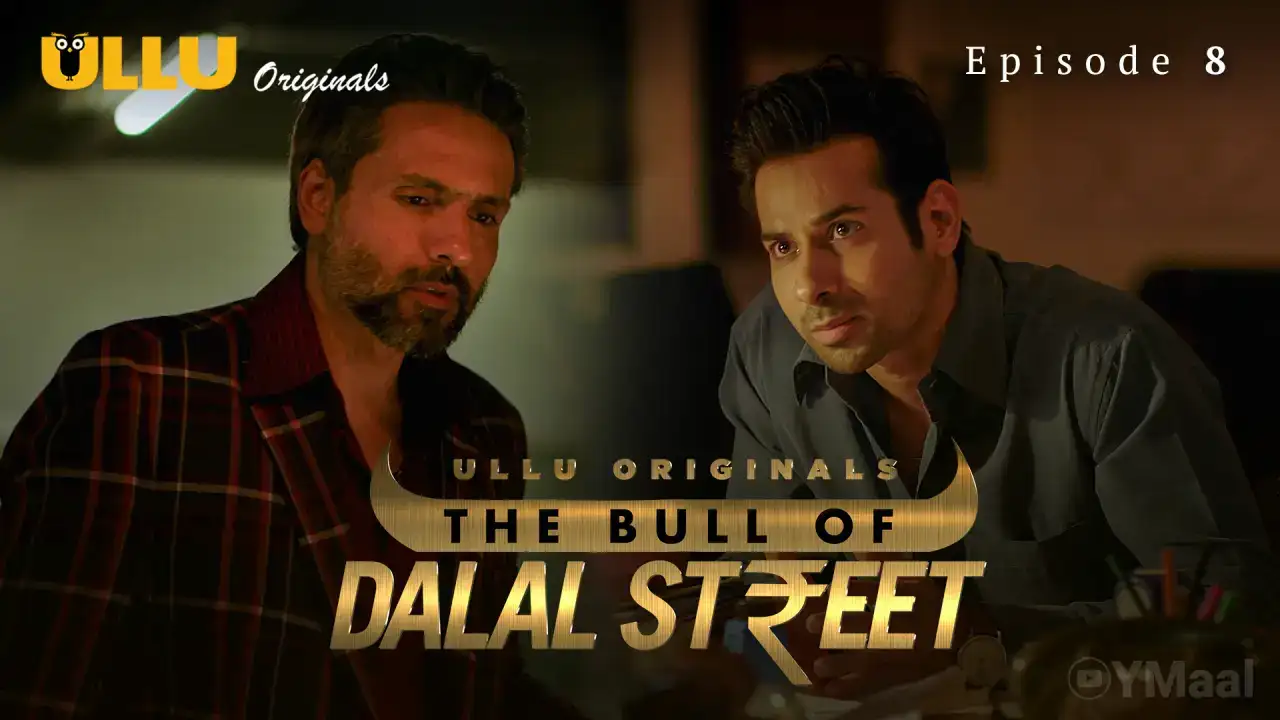 The Bull Of Dalal Street Episode 8 (ULLU Web Series) » WEBxSERIES.WORK