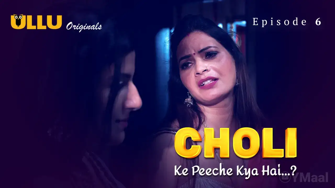 Choli Ke Peeche Kya Hai Episode 6 (ULLU Web Series) » WEBxSERIES.WORK