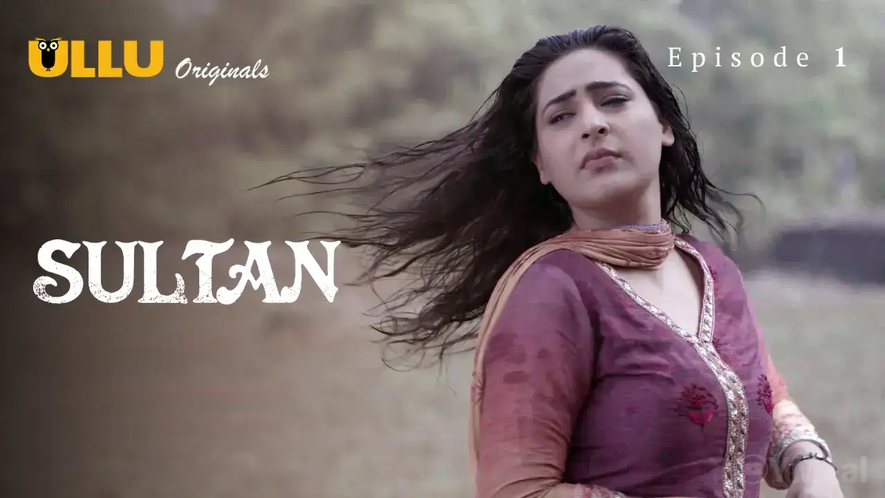Sultan Episode 1 (ULLU Web Series) » WEBxSERIES.WORK