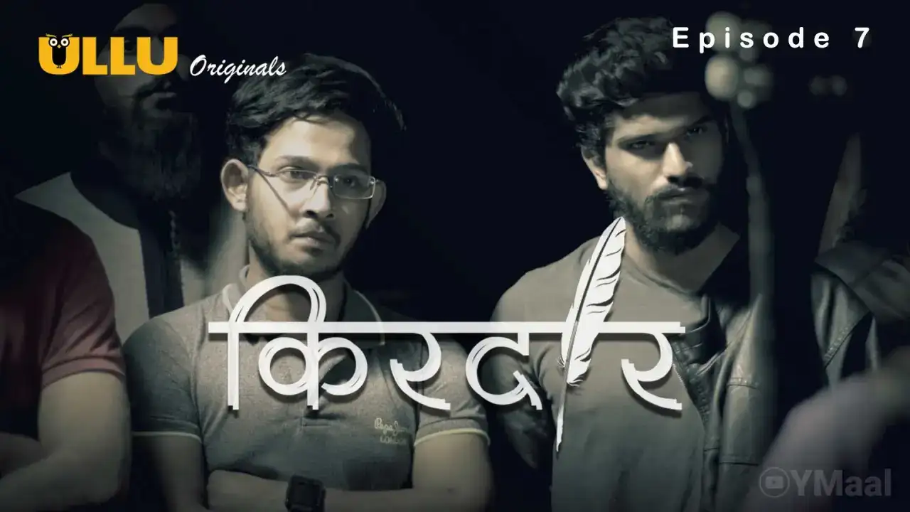 Kirdaar Episode 7 (ULLU Web Series) » WEBxSERIES.WORK