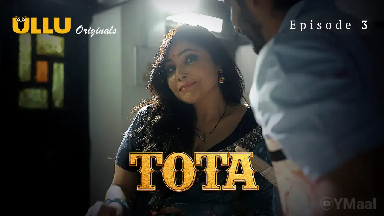 Tota Episode 3 (ULLU Web Series) » WEBxSERIES.WORK