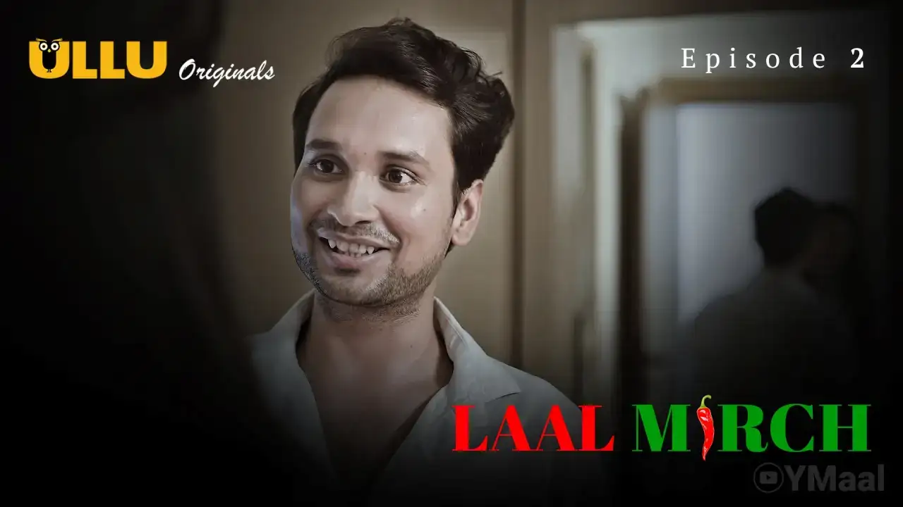 Laal Mirch Episode 2 (ULLU Web Series) » WEBxSERIES.WORK