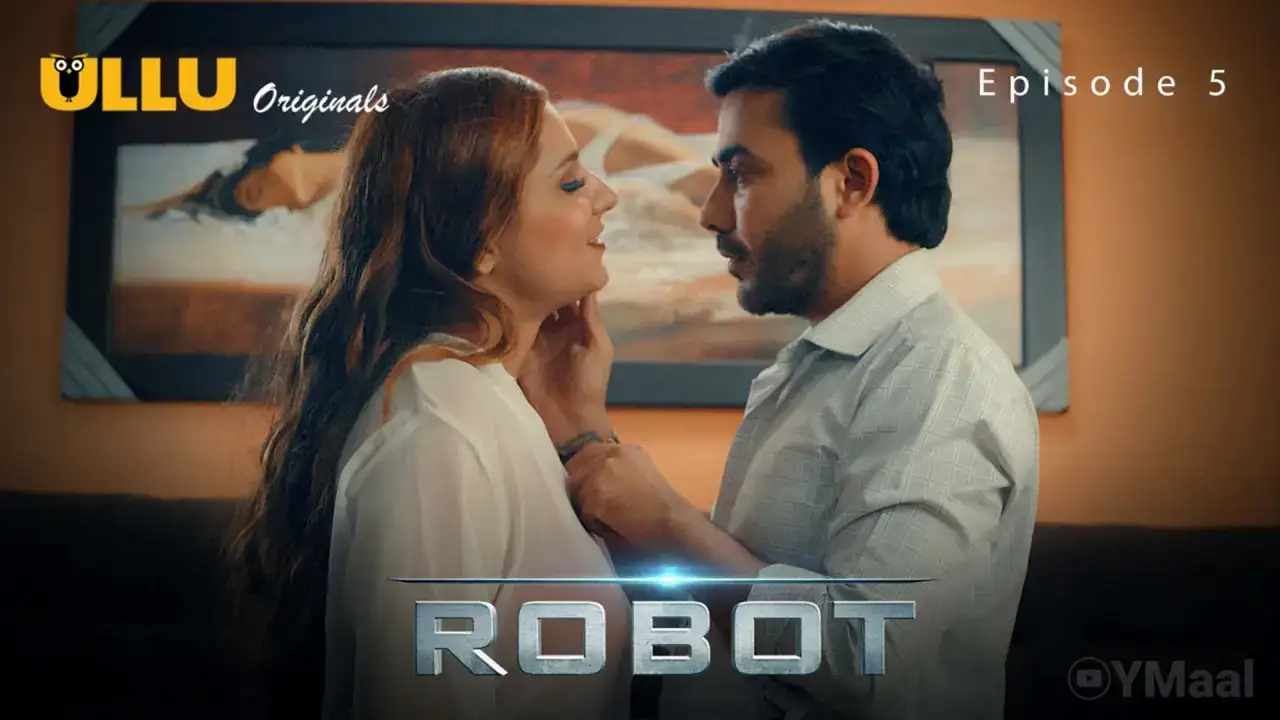 Robot Episode 5 (ULLU Web Series) » WEBxSERIES.WORK