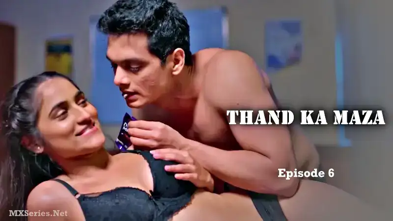 Thand Ka Maza Episode 6 (BigShots Web Series) » WEBxSERIES.WORK