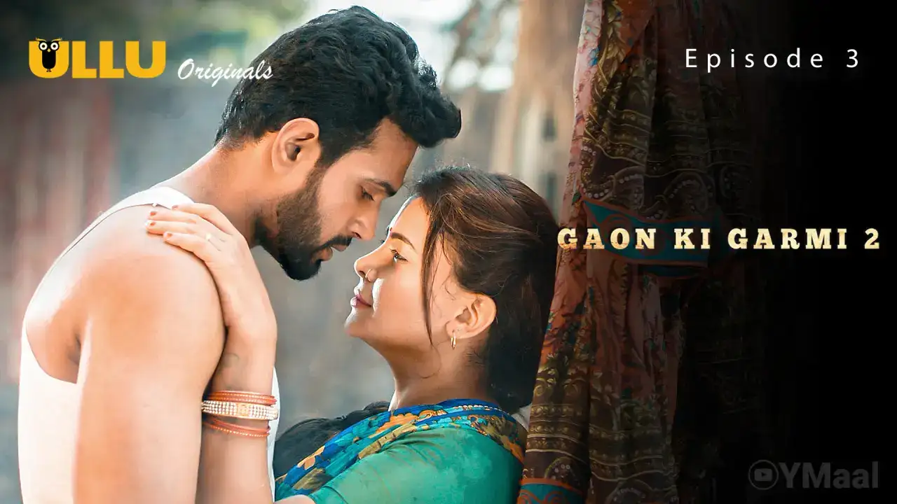 Gaon Ki Garmi 2 Episode 3 (ULLU Web Series) » WEBxSERIES.WORK