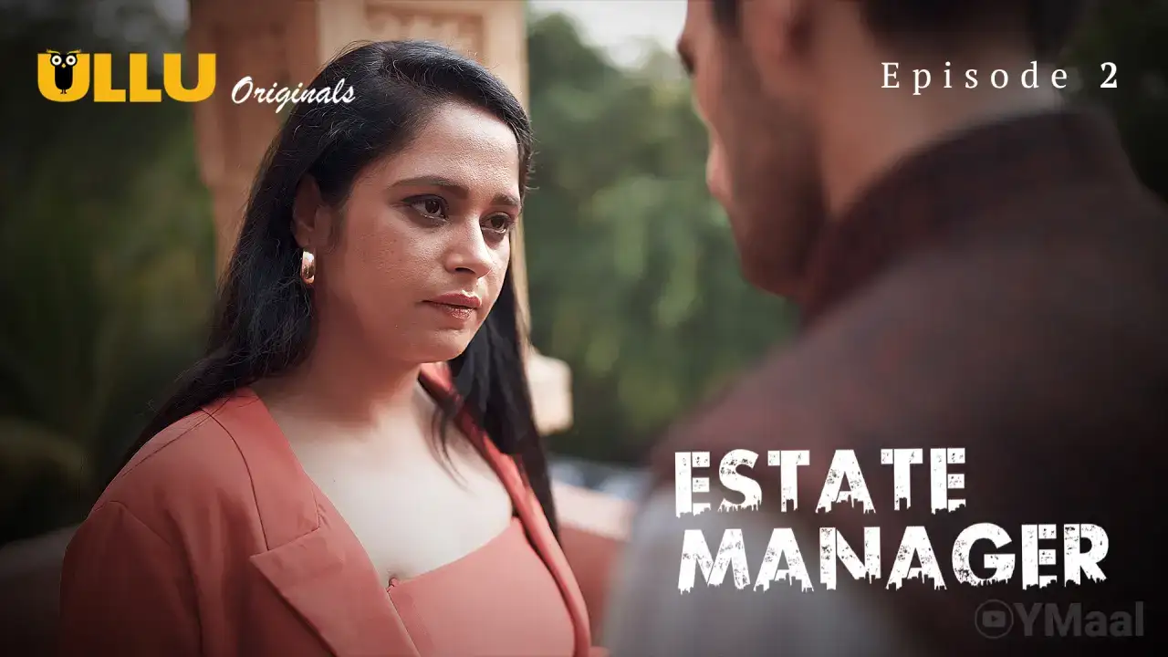 Estate Manager Episode 2 (ULLU Web Series) » WEBxSERIES.WORK