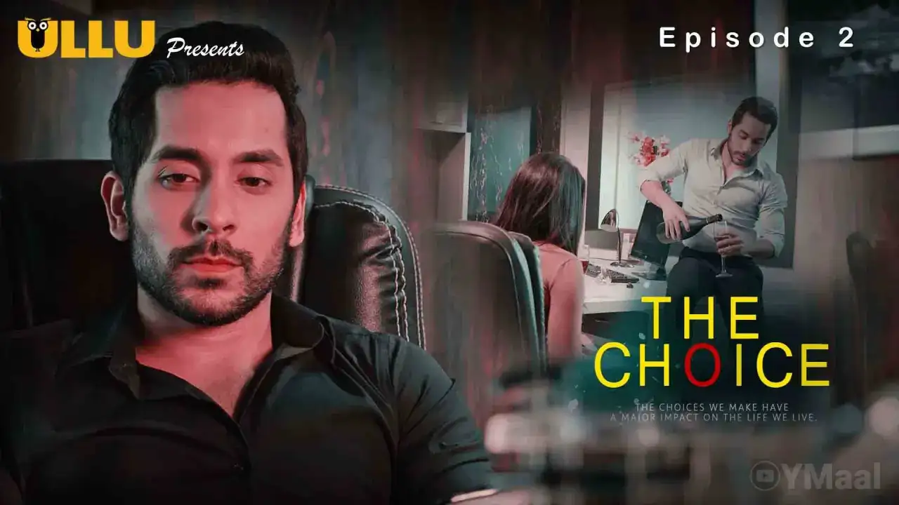 The Choice Episode 2 (ULLU Web Series) » WEBxSERIES.WORK