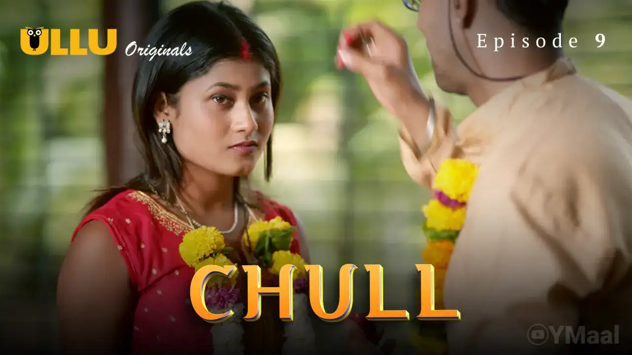 Chull Episode 9 (ULLU Web Series) » WEBxSERIES.WORK