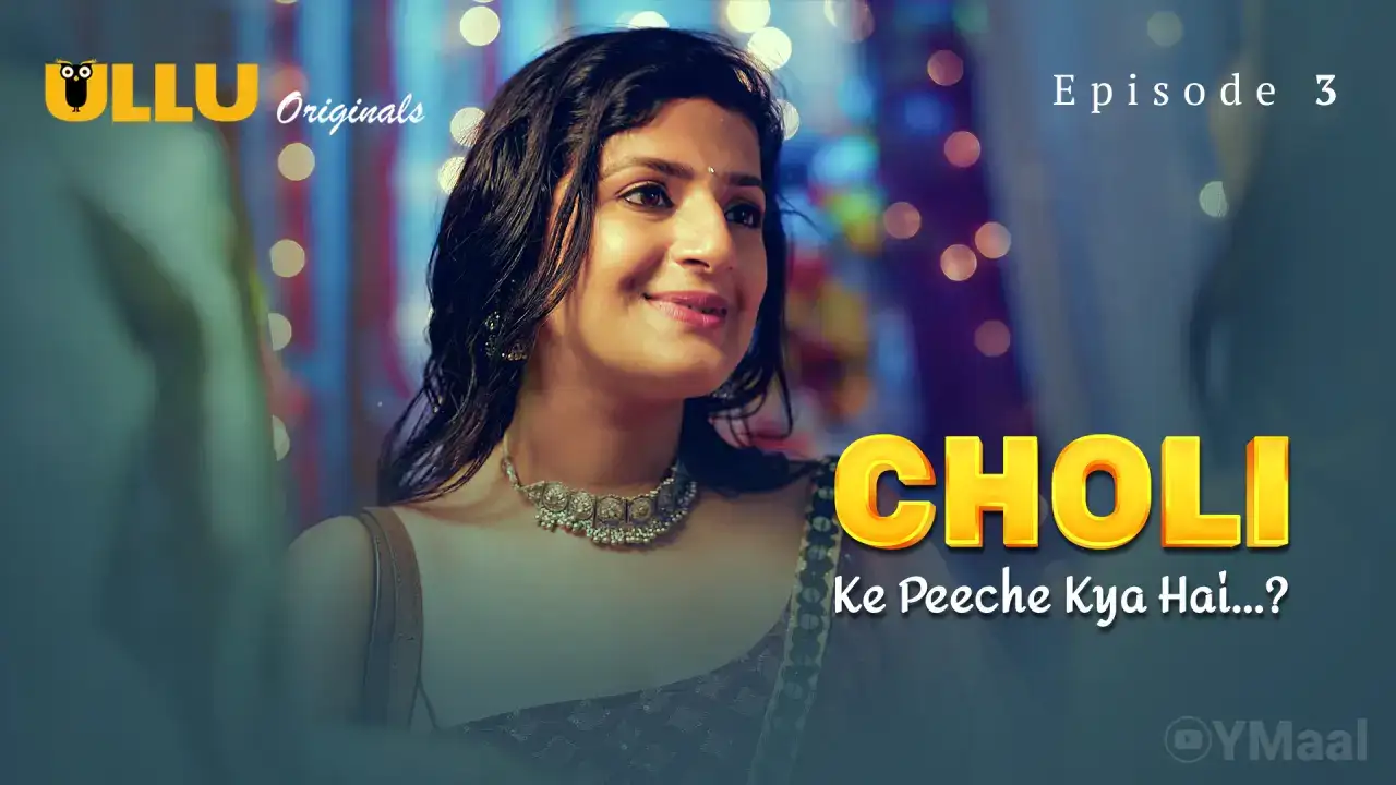 Choli Ke Peeche Kya Hai Episode 3 (ULLU Web Series) » WEBxSERIES.WORK