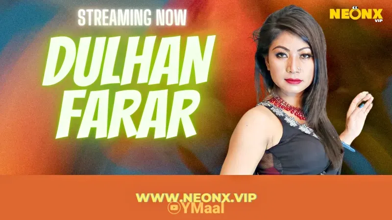Dulhan Farar (NEONX Web Series) » WEBxSERIES.WORK