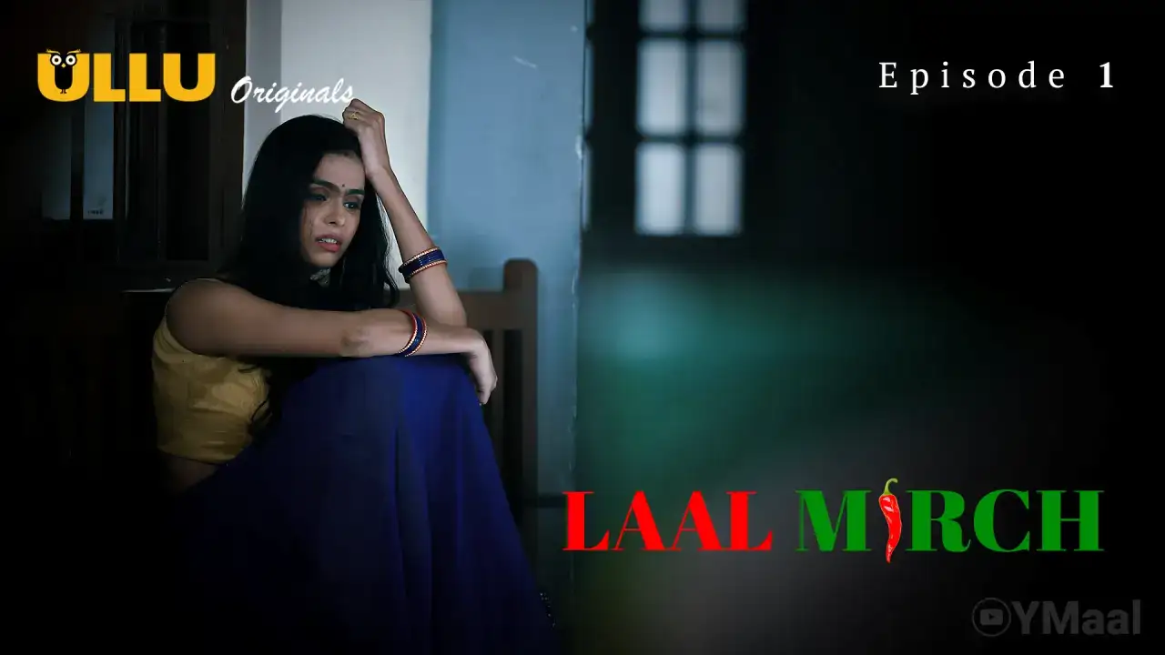 Laal Mirch Episode 1 (ULLU Web Series) » WEBxSERIES.WORK