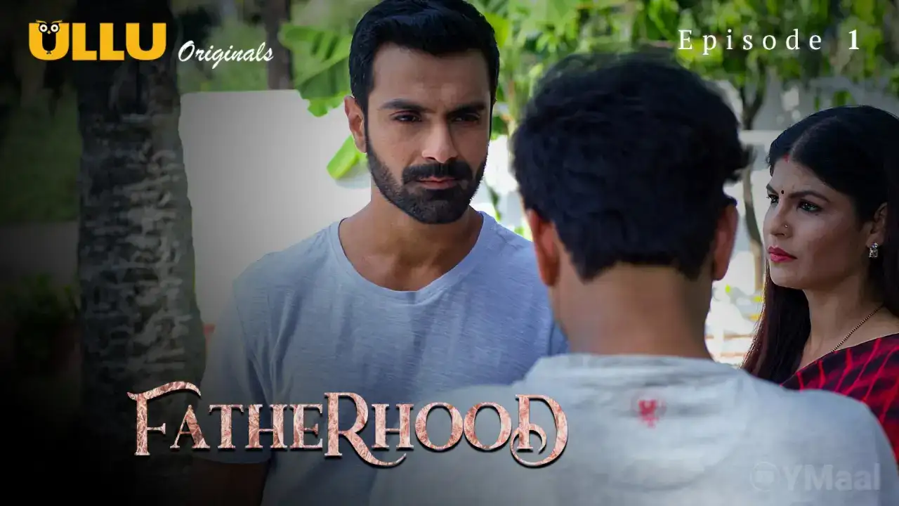 Fatherhood Episode 1 (ULLU Web Series) » WEBxSERIES.WORK