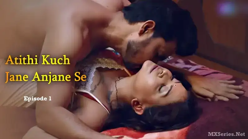 Atithi Kuch Jane Anjane Se Episode 1 (Digi Movieplex Web Series) » WEBxSERIES.WORK